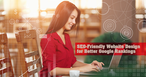 SEO-Friendly Website Design for Better Google Rankings