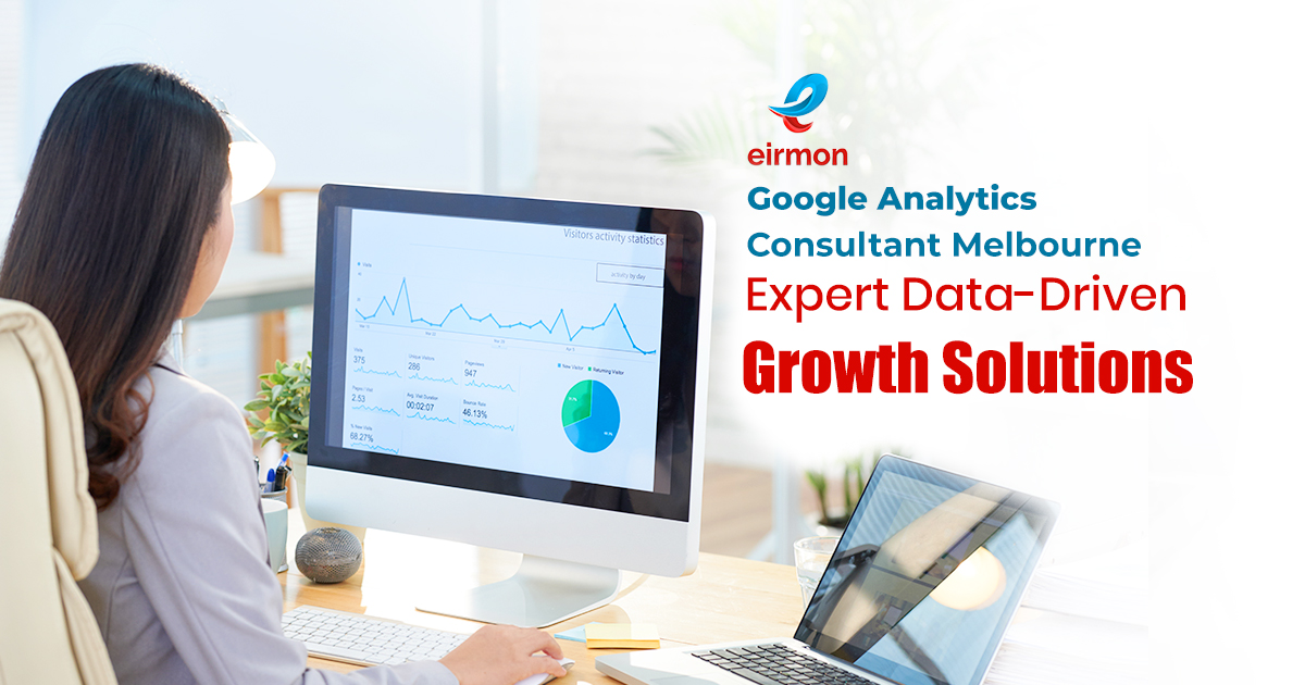 Google Analytics Consultant Melbourne – Expert Data-Driven Growth Solutions