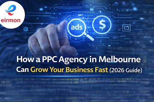 How a PPC Agency in Melbourne Can Grow Your Business Fast (2026 Guide)