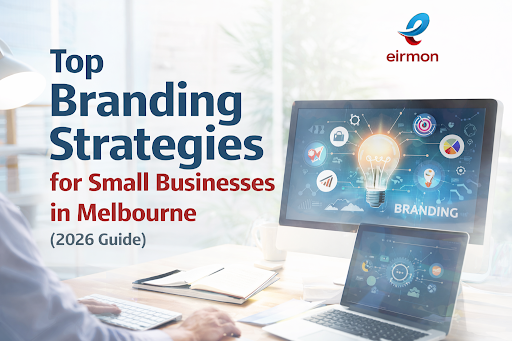 Top Branding Strategies for Small Businesses in Melbourne